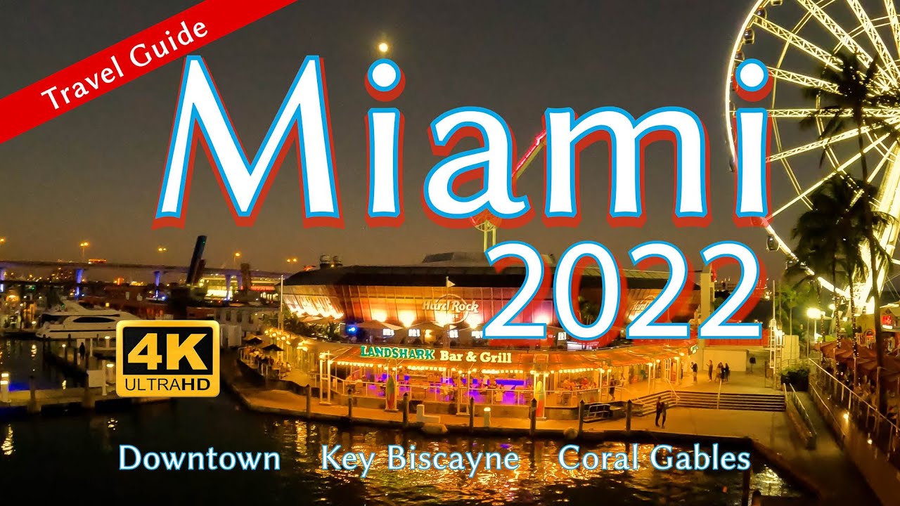 Miami 2022 Travel Guide - Downtown, Key Biscayne, Coral Gables