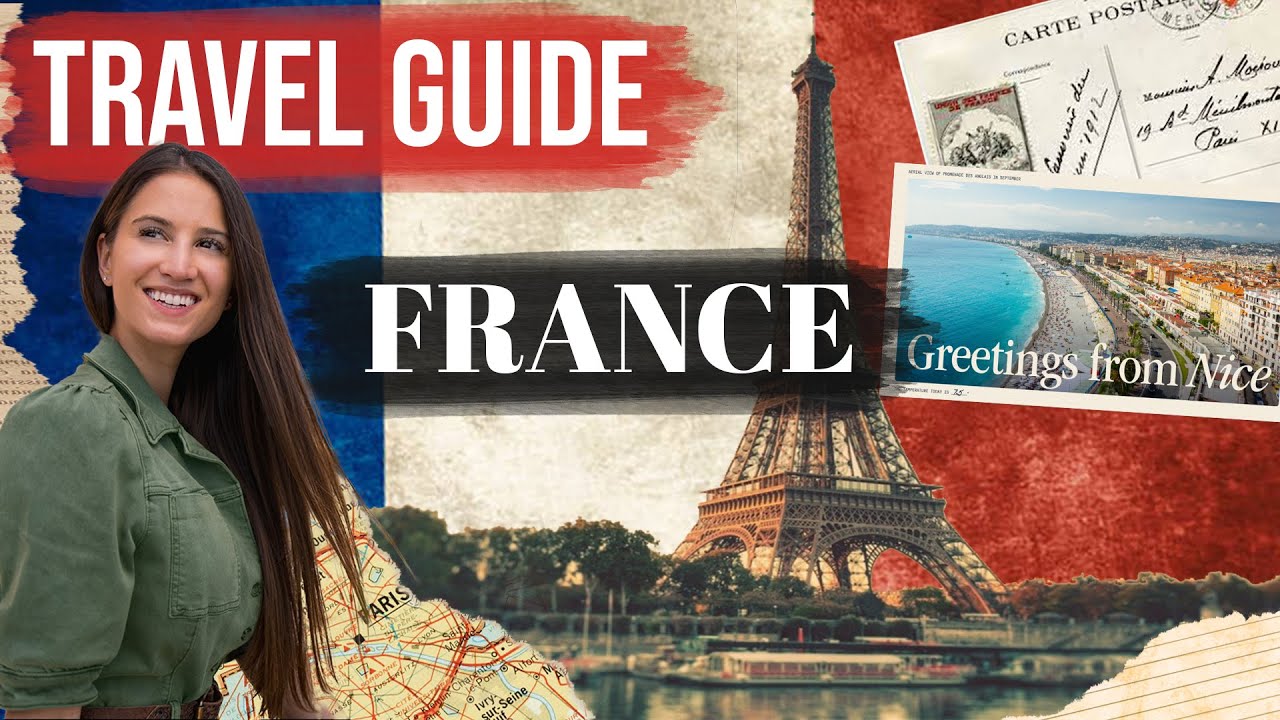 France: Best Travel Tips and Places