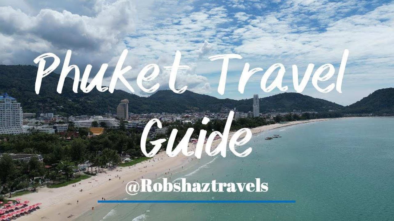 Phuket Travel Guide | A beginner's guide to Phuket 2023 ~ Robshaztravels